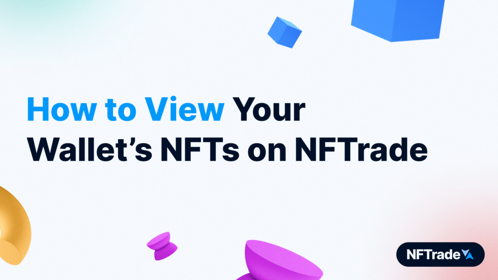 How to View Your Wallet’s NFTs