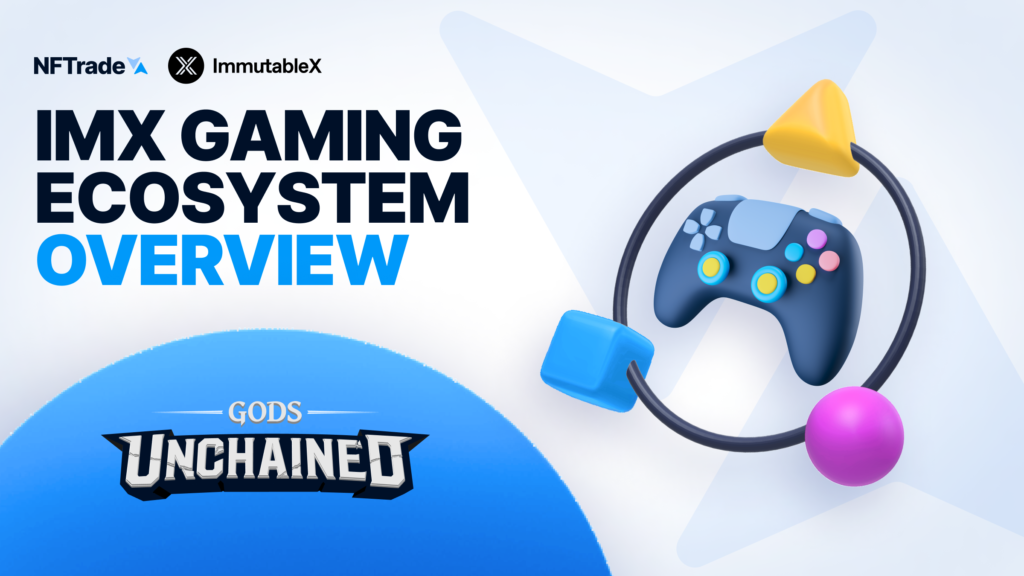 IMX Gaming Ecosystem Overview &#8211; Gods Unchained