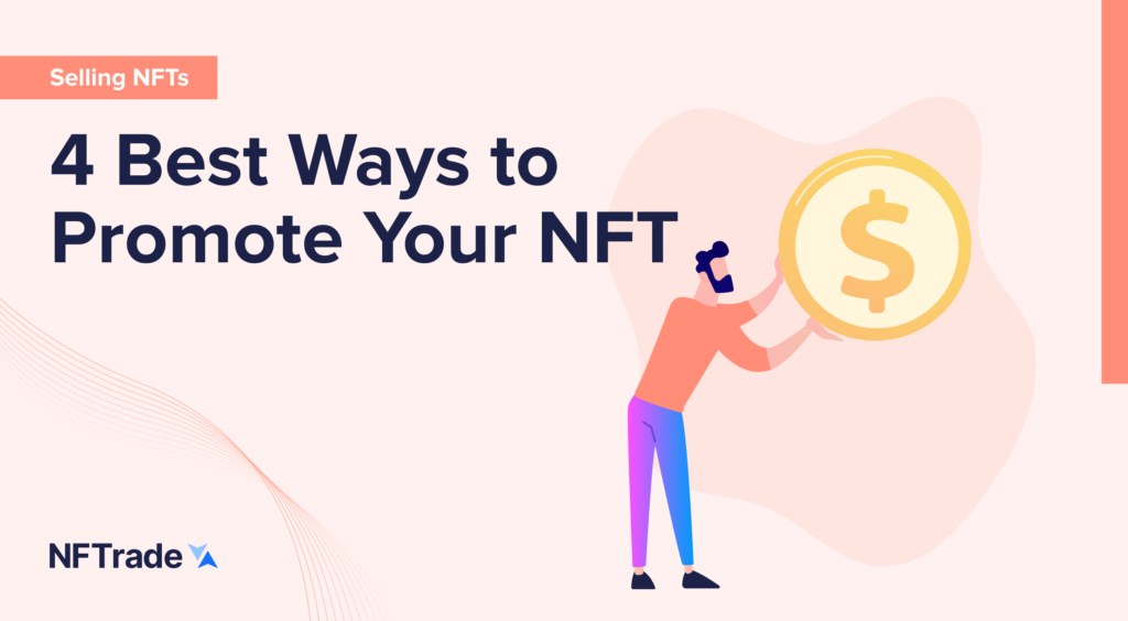 The 4 Best Ways to Promote Your NFT