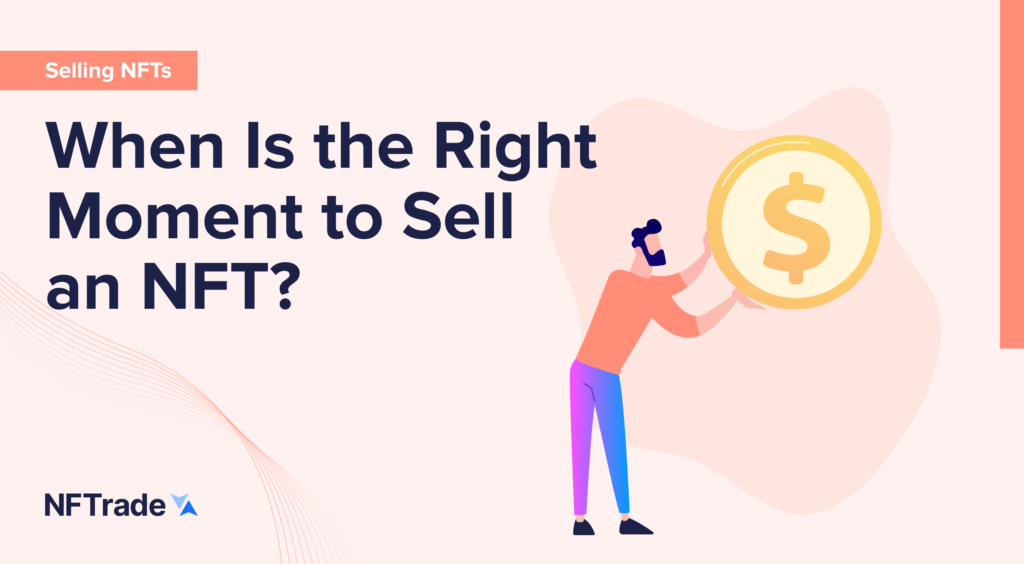 When Is the Right Moment to Sell an NFT?