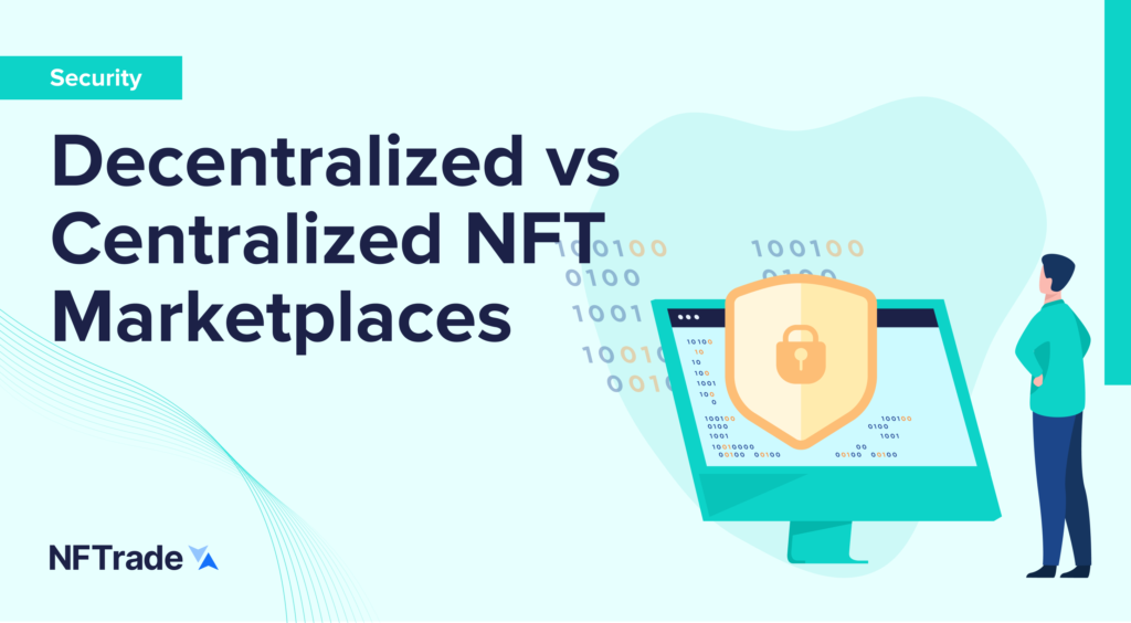 Decentralized vs Centralized NFT Marketplaces
