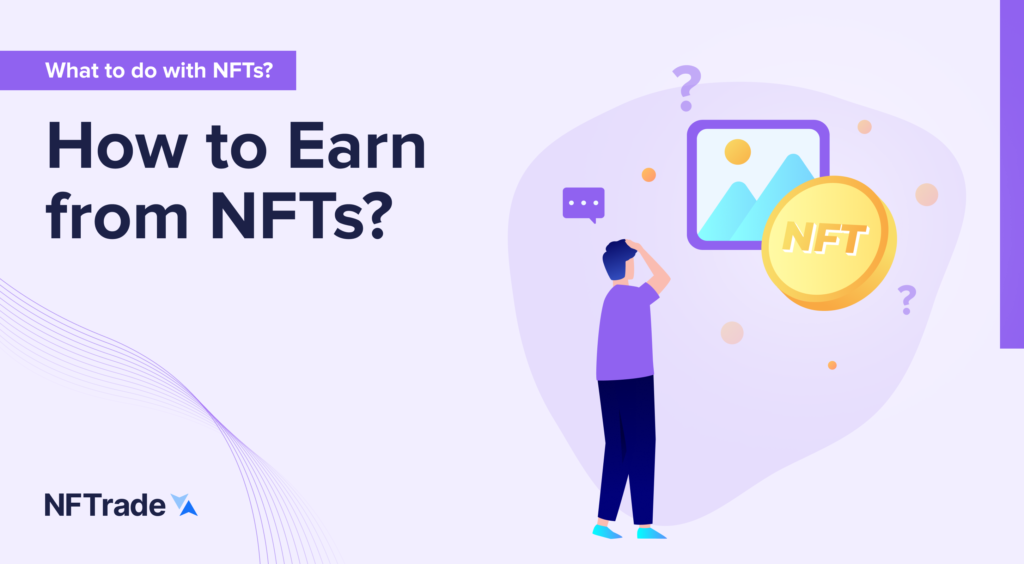 How to Earn from NFTs?