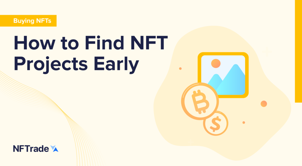 How to Find NFT Projects Early