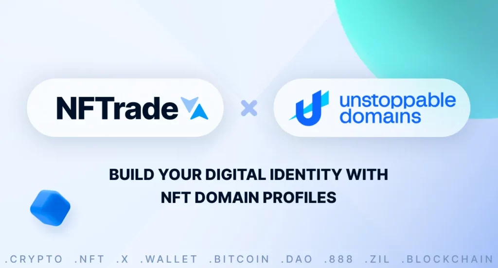 NFTrade and Unstoppable Domains Launch Official Partnership With .nft Domain Names