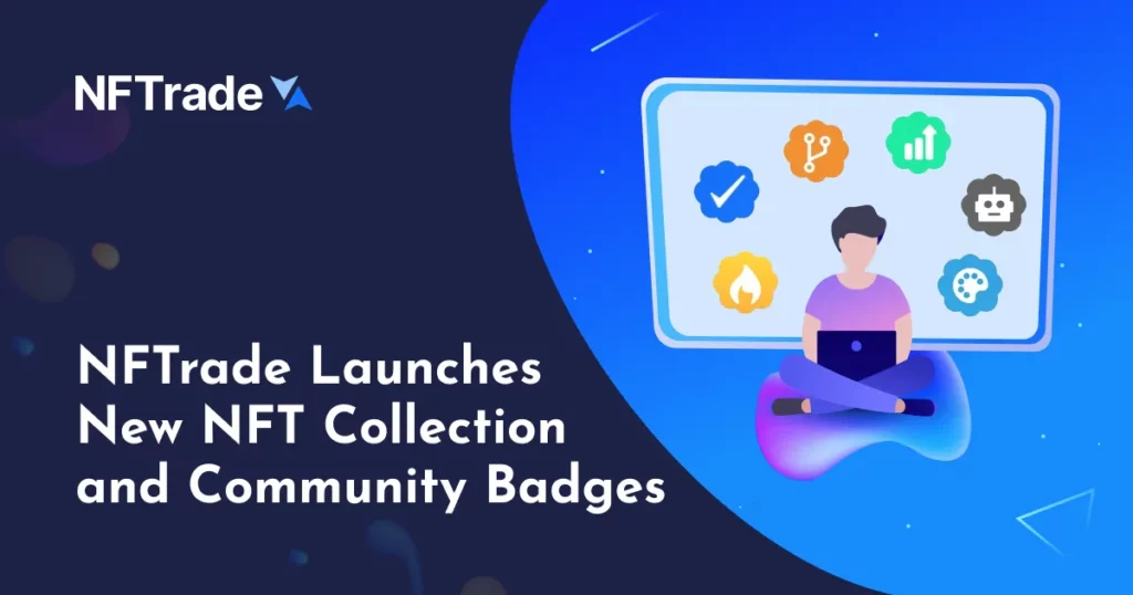 NFTrade Launches New NFT Collection and Community Badges