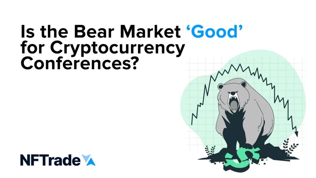 Is the Bear Market ‘Good’ for Cryptocurrency Conferences?