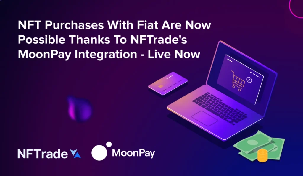 NFT Purchases With Fiat Are Now Possible Thanks to NFTrade’s MoonPay Integration