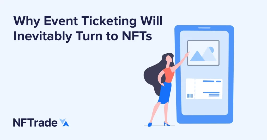 Why Event Ticketing Will Inevitably Turn to NFTs