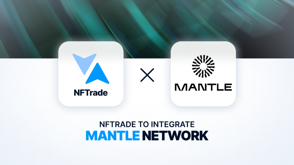 NFTrade to Integrate a New Chain &#8211; Mantle Testnet